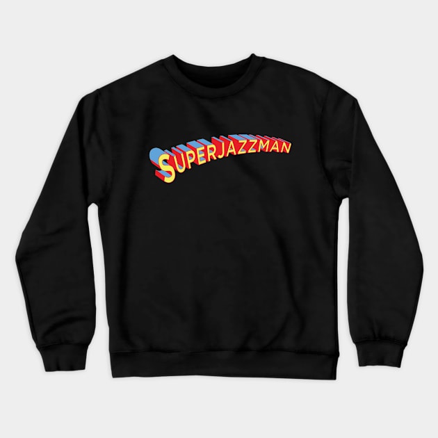 Jazzman Funny Design Crewneck Sweatshirt by jazzworldquest